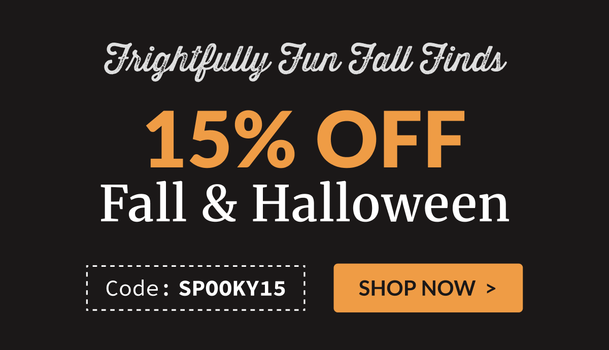 Frightfully Fun Fall Finds - 15% Off Fall &amp; Halloween with Code SPOOKY15 - Shop Now