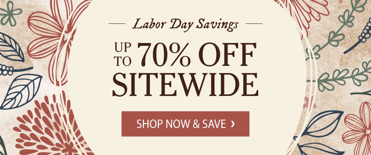 Labor Day Savings - Up to 70% Off Sitewide - Shop Now &amp; Save